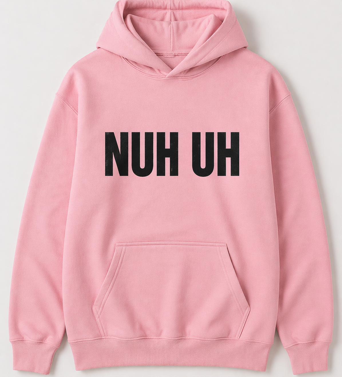Nuh Uh Hoodie